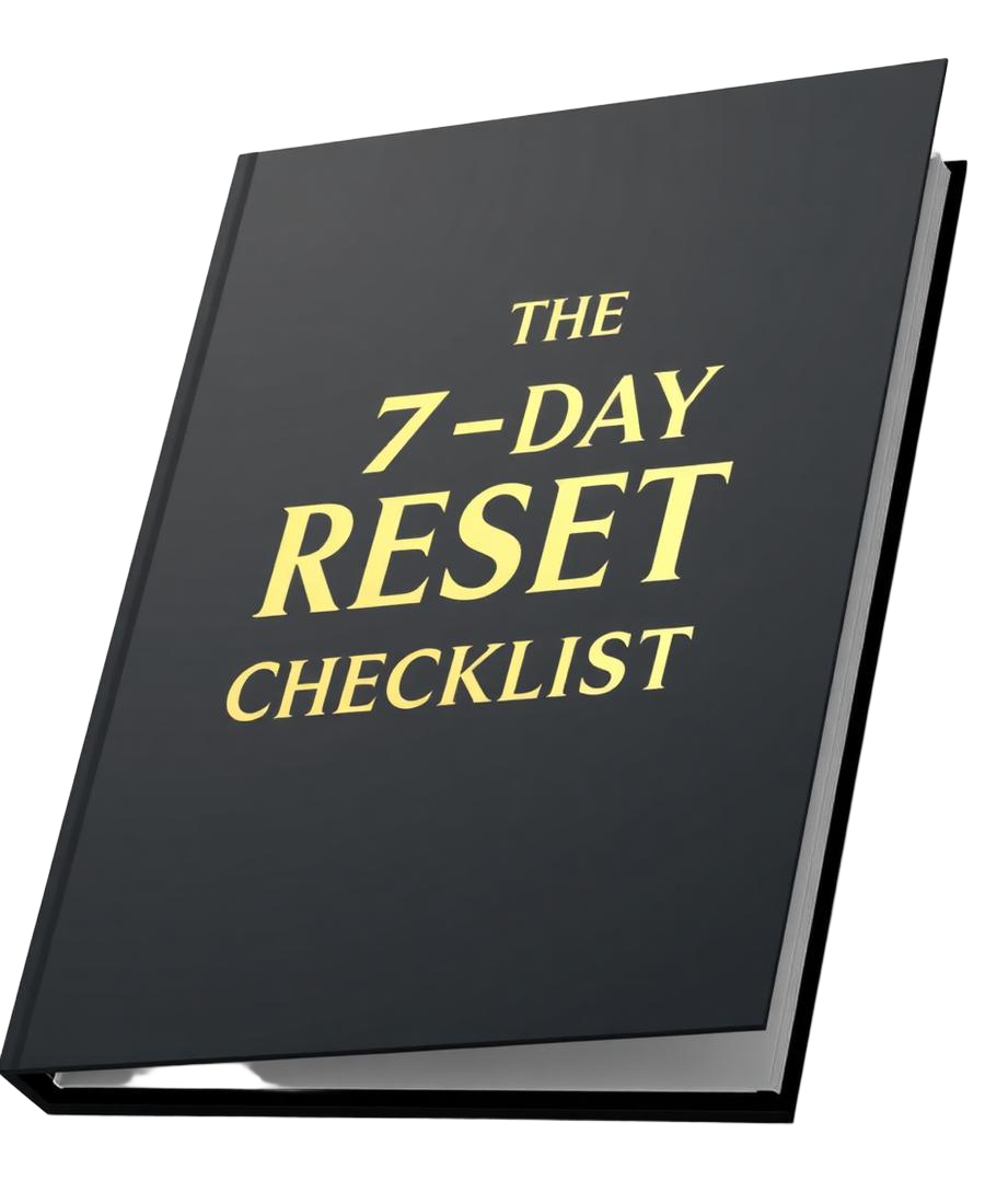 The 7-Day Reset Checklist